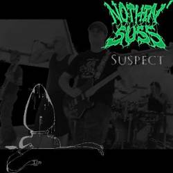 Nothin' Suss : Suspect Nothin' Suss : Suspect